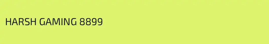 HARSH GAMING 8899